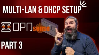 OPNSense Setup Multi-Lan, DHCP Static Assignments and More PART 3