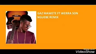 Gaz Mawete -  Nguebe Remix (feat Werra Son) [Audio Official]
