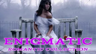 Enigmatic world   💖   Romantic Collection  💖  The Best Chillout & Ambient Music  💖  Музыка для Души