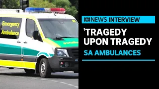 ‘Adelaide has the worst response times’ Two people died waiting for ambulances | ABC News