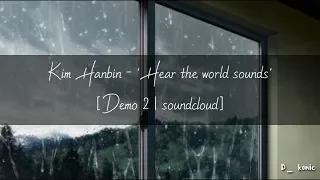 Indo/eng sub | Kim Hanbin - demo 2 (hear the world sound)