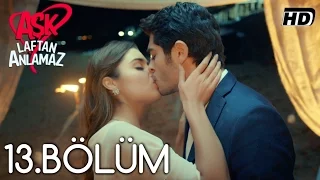 Aşk Laftan Anlamaz 13.Bölüm ᴴᴰ