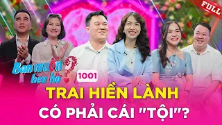 Bạn Muốn Hẹn Hò #1001| PHẢI LÒNG cô nàng CÁ TÍNH, anh kĩ sư HIỀN LÀNH ngậm ngùi nhận cái kết ĐẮNG