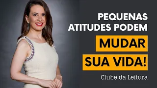 Pequenas atitudes podem mudar sua vida – Arrume a sua cama – Parte 2 – Clube da leitura