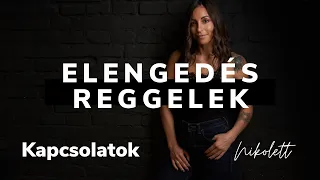 Elengedés reggelek - KAPCSOLATOK