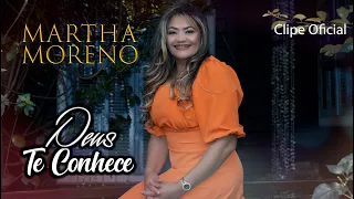 Deu te Conhece- Martha Moreno (Clipe Oficial)