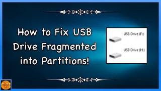 How to Fix USB Flash Drive Fragmented into Separate Partitions!