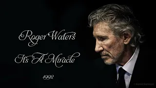 Roger Waters - It's A Miracle (1992)