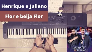 Henrique e Juliano - Flor e beija Flor - Piano Cover