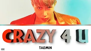 TAEMIN - Crazy 4 U. ПЕРЕВОД НА РУССКИЙТЕКСТКИРИЛЛИЗАЦИЯ. Color Coded Lyrics