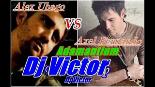 Alex Ubago Vs Axel Fernando Mix - Baladas Pop- Adamantium - Dj Victor.