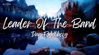 Dan Fogelberg - Leader Of The Band (Lyrics)