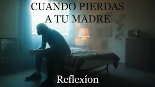 CUANDO PIERDAS A TU MADRE - Reflexiones de vida, Reflexiones diarias, Reflexión, Reflexiones