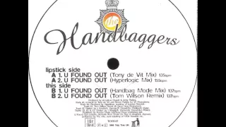 Handbaggers - U Found Out (Handbag Mode Mix)