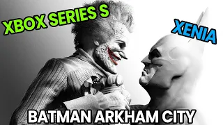 Batman: Arkham City - Xbox Series S: Xenia Performance Analysis