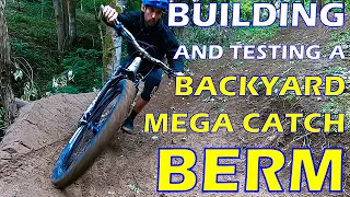 BUILDING AND TESTING A BACKYARD MEGA CATCH BERM // We Can Now Stop After The GAP JUMP And Not Crash
