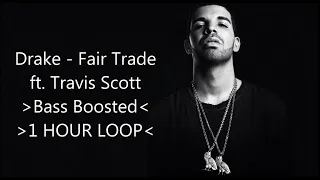 Drake - Fair Trade (Audio) ft. Travis Scott -Bass Boosted- -1 Hour Loop-  -One Hour-