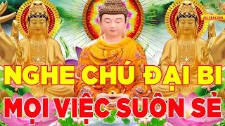 Tụng Kinh Chú Đại Bi 7 Biến Mỗi Ngày Tài Lộc Ngút Ngàn Giàu Sang Phú Quý Mọi Chuyện Tốt Lành