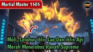 Martial Master 1505 ‼️Moli Menerobos Ranah Supreme