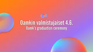 Oamkin valmistujaisjuhla 4.6.2021