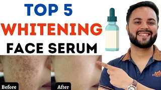 Top 5 Whitening Face Serums to Remove Dark Spots & Pigmentation