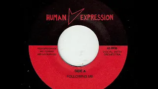 THE HUMAN EXPRESSION -  Following Me