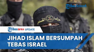 Militan GARANG Palestina Jihad Islam Jadi Ancaman Baru Israel, Ancam Konflik Meluas ke Tepi Barat