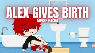 ALEX GIVES BIRTH TO TWINS || MPREG GACHA