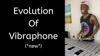 Evolution Of Vibraphone (*new*)