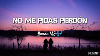 NO ME PIDAS PERDÓN _ Banda MS