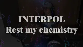 Rest my chemistry - Interpol - Cover batería