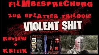 Violent Shit - DieTrilogie - Filmbesprechung - Kritik Review German Deutsch