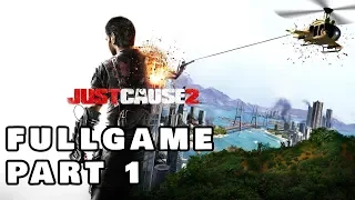 Just Cause 2 Full Game Part 1 -No Commentary-