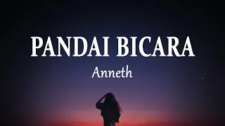 Anneth - PANDAI BICARA || Singel Terbaru (Lirik Lagu)
