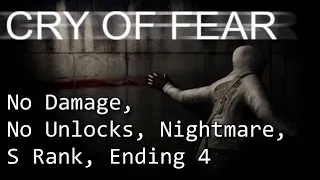 Cry of Fear - No Damage, No Unlocks, S Rank, Nightmare Difficulty (Ending 4)