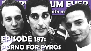 Every Album Ever | Episode 187: Porno for Pyros