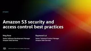 AWS re:Invent 2022 - Amazon S3 security and access control best practices (STG301)