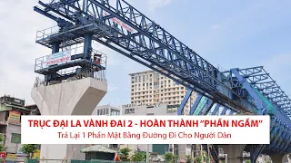 Tiến độ thi công đường Vành Đai 2 trên cao trục Đại La | Minh Khai, Trường Chinh, Hà Nội