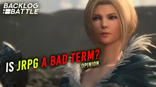 Is "JRPG" A Bad Word Now? What Should We Do? | Backlog Battle