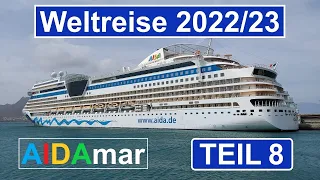 Weltreise 2022/23 AIDAmar  -Videotagebuch TEIL 8-