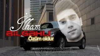 Ilham Bilgehli - Ozum Oldum ( Remix DJ KamraN MM ) 2024 TikTok Music