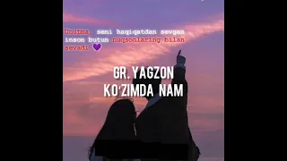 Gr Yagzon-Ko‘zimda nam Йагзон-Ко‘зимда нам