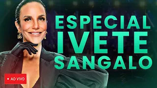 ESPECIAL DE 100K COM IVETE SANGALO