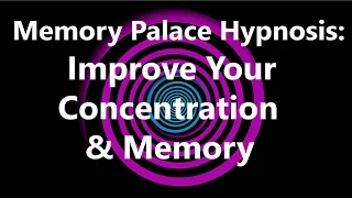 Memory Palace Hypnosis: Improve Your Concentration & Memory