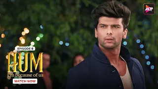 Hum | Episode 8 | Kushal Tandon & Karishma Sharma