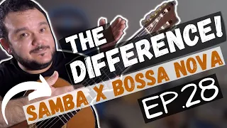 Samba VS Bossa Nova - What's The Difference ? | Ep.28