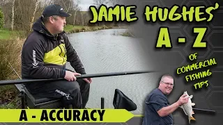 Jamie Hughes' A to Z of Commercial Fishing Tips - A for Accuracy