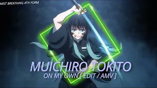 Muichiro Tokito - On My Own [ EDIT/AMV ]