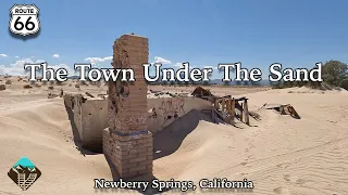 Exploring the Buried Town of Newberry Springs