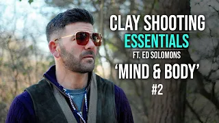 'Mind & Body' - Clay Shooting Essentials ft Ed Solomons